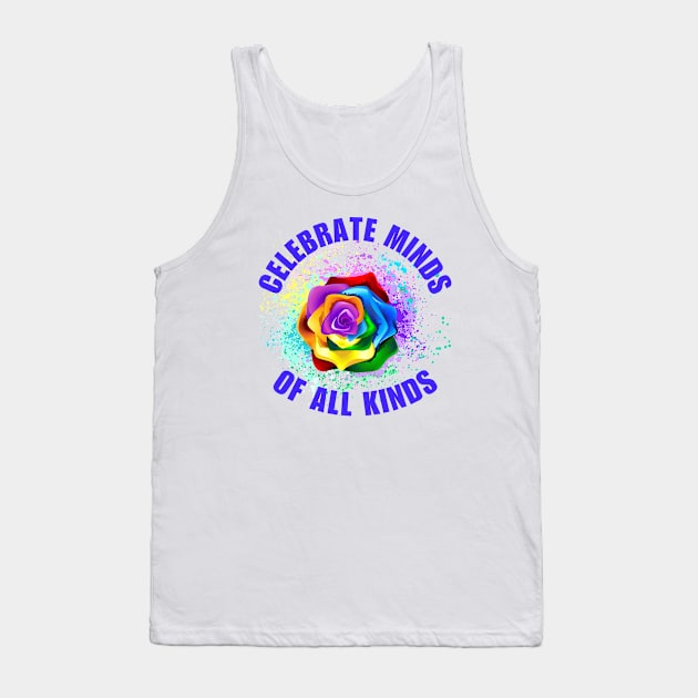 Celebrate Minds Of All Kinds Tank Top by HobbyAndArt